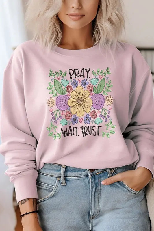 Pray Wait Trust Religious Floral Sweatshirt Cali Boutique