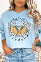 Tacos Are Forever Graphic Sweatshirt Cali Boutique