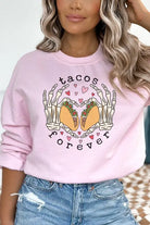 Tacos Are Forever Graphic Sweatshirt Cali Boutique