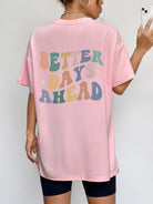 BETTER DAYS AHEAD Round Neck T-Shirt Trendsi