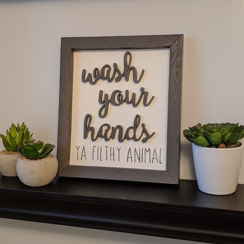 Wash Your Hands Ya Filthy Animal Gray 3D Wood Sign- Bathroom Decor Nickel City Woodworking