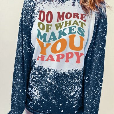 DO MORE OF WHAT MAKES YOU HAPPY Round Neck Sweatshirt Trendsi
