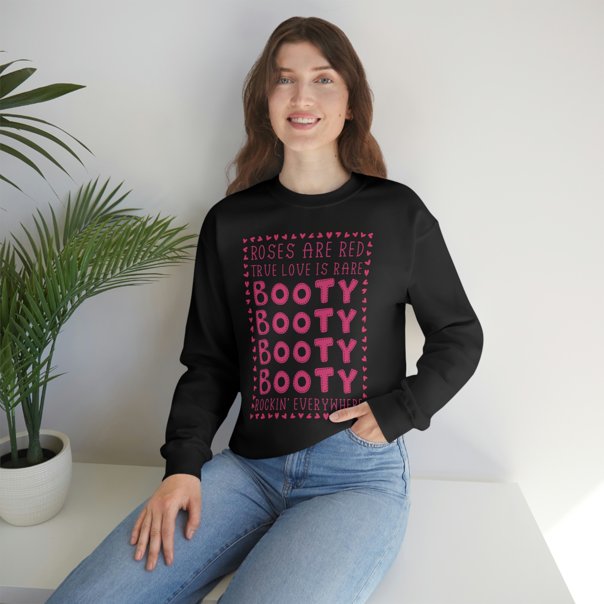 Roses Are Red True Love Is Rare Booty Rockin' Everywhere Sweatshirt Friday Night Waffles