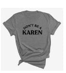 Don't Be A Karen Tee Bougiest Babe