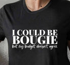 I Could Be Bougie - Black w/ Wht Lettering- Crop Tee Bougiest Babe