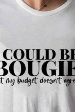 I Could Be Bougie - White w/ Blk Lettering- Crop Tee Bougiest Babe