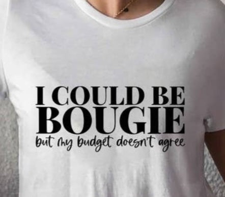 I Could Be Bougie - White w/ Blk Lettering- Crop Tee Bougiest Babe
